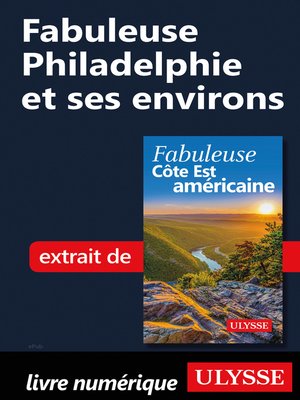cover image of Fabuleuse Philadelphie et ses environs